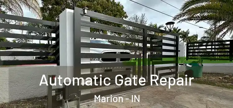 Automatic Gate Repair Marion - IN