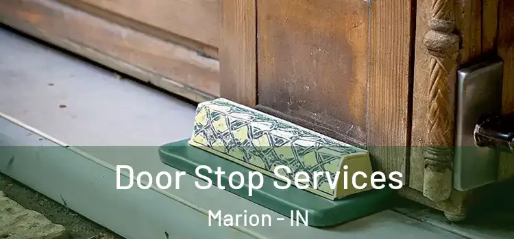 Door Stop Services Marion - IN