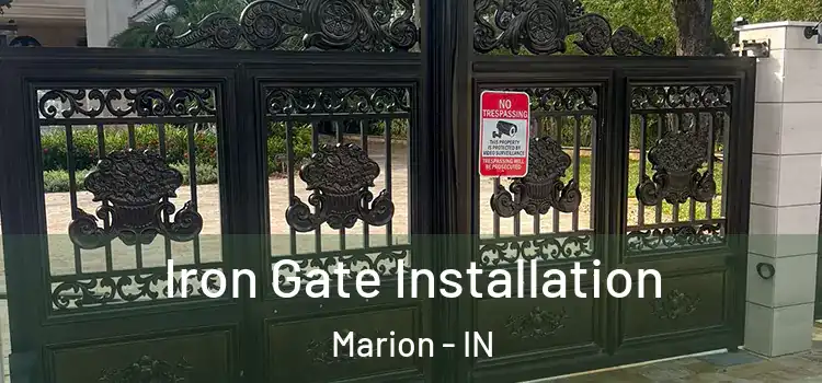  Iron Gate Installation Marion - IN